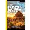 National Geographic Secrets of the National Parks: The Expert's Guide to the Best Experiences Beyond the Tourist Trail [Lingua Inglese]