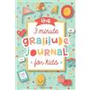 Modern Kid Press The 3 Minute Gratitude Journal for Kids: A Journal to Teach Children to Practice Gratitude and Mindfulness