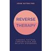 Dr John Eaton Reverse Therapy: Chronic Fatigue, Fibromyalgia and Related Disorders