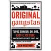 HACHETTE PRAT Original Gangstas: Tupac Shakur, Dr. Dre, Eazy-E, Ice Cube, and the Birth of West Coast Rap
