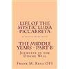 CREATESPACE Life of the Mystic Luisa Piccarreta: Journeys in the Divine Will - The Middle Years - Part-B