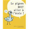 L'Ecole des Loisirs Le pigeon doit aller à l'école !