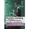 MITP Verlags GmbH Machine Learning mit Python und Keras, TensorFlow 2 und Scikit-learn: Das umfassende Praxis-Handbuch für Data Science, Deep Learning und Predictive Analytics (mitp Professional)