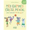 MDI Mes gammes de calcul mental CP: Cahier