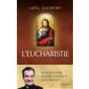 Artège L'Eucharistie: Renouveler notre ferveur à la messe