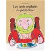 Taschen Les trois souhaits du petit dîner