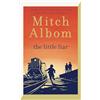 Sphere The little liar: The moving, life-affirming WWII novel from the internationally bestselling author of Tuesdays with Morrie