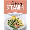 Bell & MacKenzie Publishing The Skinny Steamer Recipe Book: Delicious Healthy, Low Calorie, Low Fat Steam Cooking Recipes Under 300, 400 & 500 Calories