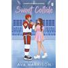 Michael Joseph Sweet Collide: The brand new ice hockey sports romance from the USA Today bestselling author: 1