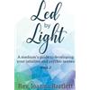 Alight Press LLC Led by Light: A medium's guide to developing your intuitive and psychic senses: 2