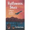 Richard J. Helms Halloween Skies: A Magical Aviation Adventure