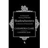 Simon + Schuster UK An Illustrated History of Notable Shadowhunters and Denizens of Downworld