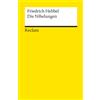Reclam Philipp Jun. Die Nibelungen: Hebbel, Friedrich - Deutsch-Lektüre, Deutsche Klassiker der Literatur - 3171