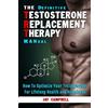 Ingramcontent The Definitive Testosterone Replacement Therapy MANual: How to Optimize Your Testosterone For Lifelong Health And Happiness