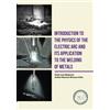 Ecoe Ediciones S.A.S. Introduction to the physics of the electric arc and its application to the welding of metals