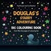 Paul Rusack Douglas's Starry Adventure Big Colouring Book: Over fifty-five pages of colouring fun