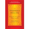 Harmony/Rodale/Convergent The Shambhala Principle: Discovering Humanity's Hidden Treasure