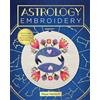 Bloomsbury Astrology Embroidery: Stitch the Zodiac and 30 Celestial Patterns