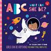 Walter Foster Jr ABC for Me: ABC What Can She Be?: Girls can be anything they want to be, from A to Z: 5