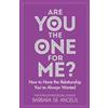 Thorsons/Element GB Are You the One for Me?: How to Have the Relationship You'Ve Always Wanted