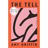 The Dial Press The Tell: A Memoir