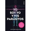 Urano Yo soy yo y mis parasitos/ This Is Your Brain On Parasites: Como Criaturas Minusculas Manipulan Nuestro Comportamiento Y Transforman Sociedades
