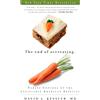 Harmony/Rodale/Convergent The End of Overeating: Taking Control of the Insatiable American Appetite