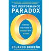 Ballantine Books The Performance Paradox: Turning the Power of Mindset into Action