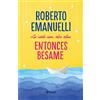 Editorial Planeta La vida son dos días, entonces bésame
