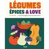 Solar Légumes, épices & love: Les recettes veggie qui vont vous rendre à crocs !