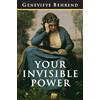 CreateSpace Independent Publishing Platf Your Invisible Power: The Original and Best Guide to Visualization
