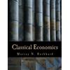 CREATESPACE Classical Economics (Large Print Edition): An Austrian Perspective on the History of Economic Thought, Volume 2