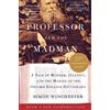 Harper Perennial The Professor and the Madman: A Tale of Murder, Insanity, and the Making of the Oxford English Dictionary