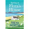 McCabe Media Spring at Flora's House: an uplifting, witty and heartwarming story of friendship and bravery from one of the UK's best loved authors: 2