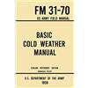 Doublebit Press Basic Cold Weather Manual - FM 31-70 US Army Field Manual (1959 Civilian Reference Edition): Unabridged Handbook on Classic Ice and Snow Camping and ... and Snowshoeing for Winter Outdoors: 8