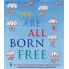 Frances Lincoln Children's Books We Are All Born Free: The Universal Declaration of Human Rights in Pictures