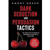 Modern Mind Media Dark Seduction and Persuasion Tactics: The Simplified Playbook of Charismatic Masters of Deception. Leveraging IQ, Influence, and Irresistible Charm in the Art of Covert Persuasion and Mind Games