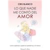 HarperCollins Lo que nadie me contó del amor: Cómo aprendí a querer sin perderme a mí misma