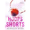 Kennedy Ryan HOOPS Shorts: A Hoops Novella Collection