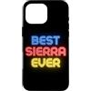 Abbigliamento con nome Sierra per Sierra Custodia per iPhone 16 Pro Max La migliore Sierra di sempre - Divertente nome Sierra