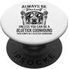 Bluetick Coonhound Fun Bluetick Coonhoun Be A Bluetick Coonhound Dog Divertente Bluetick Coonhound PopSockets PopGrip Adesivo