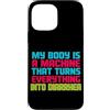 Sarcastic Unhinged Memes & Edgy Quote De Custodia per iPhone 13 Pro Max Il mio corpo è una macchina che trasforma tutto in diarrea