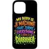 Sarcastic Unhinged Memes & Edgy Quote De Custodia per iPhone 13 Pro Max Il mio corpo è una macchina che trasforma tutto in diarrea