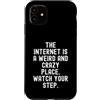 Culture Humor Witty Observational Tech Custodia per iPhone 11 Internet è un posto strano e pazzo uomini spiritosi Donne