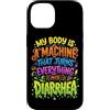 Sarcastic Unhinged Memes & Edgy Quote De Custodia per iPhone 14 Il mio corpo è una macchina che trasforma tutto in diarrea