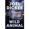 MacLehose Press Wild Animal: The Master of the Plot Twist Returns with a New Bestseller: by Joël Dicker