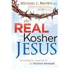Charisma House The Real Kosher Jesus: Revealing the Mysteries of the Hidden Messiah