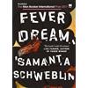 Oneworld Publications Fever Dream: SHORTLISTED FOR THE BOOKER INTERNATIONAL PRIZE 2017