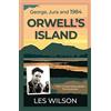 Saraband Orwell's Island: George, Jura and 1984