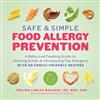 BenBella Books Safe and Simple Food Allergy Prevention: A Baby-Led Feeding Guide to Starting Solids and Introducing Top Allergens